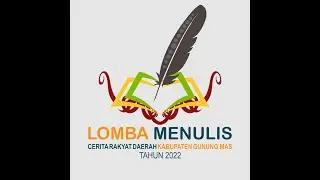 Lomba Menulis Cerita Rakyat Daerah Kabupaten Gunung Mas Tahun 2022