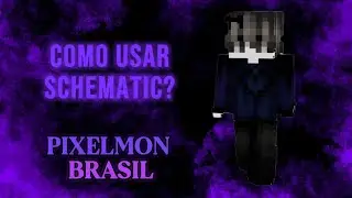Como usar schematic no Pixelmon Brasil MOBILE/PC