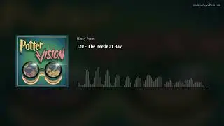 The Pottervision Podcast 120 - The Beetle at Bay