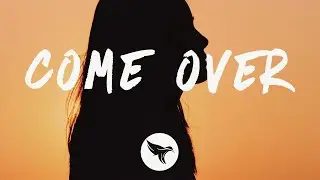Elevate - Come Over (Lyrics) ft. Abstract