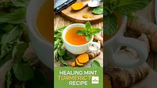 Mint Turmeric Tea Recipe: Refreshing & Healing in 60 Seconds!