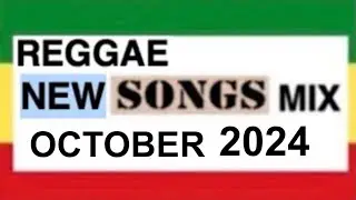 Reggae New Release songs October 2024 Natty Bix Mix