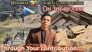 Myanmar 🇲🇲 Church construction on the process || through Generous contribution || 🙏