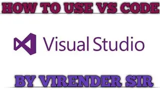 VISUAL STUDIO TUTORIAL IN HINDI [WEB DEVELOPMENT] IN HINDI BY VIRENDER SIR