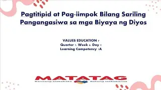Values Education 7. Quarter 1. Week 6. Day 1. Aralin 5. Pagtitipid at Pag-iimpok