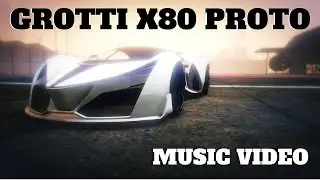 GTAV GROTTI X80 PROTO MUSIC VIDEO