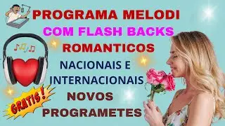 PROGRAMA ROMANTICO  MELODI   DE FLASH BACKS ANOS  70 - 80 - 90  E NOVOS PROGRAMETES  PARA SUA RADIO