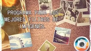 Programa Para Ponerle Filtros a Las Fotos | IMTUTORIALS
