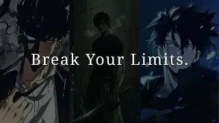 Break Your Limits - Sung Jin-Woo’s Motivational speech (Solo Levelling Motivation)