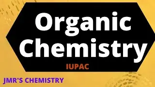 Organic chemistry - IUPAC