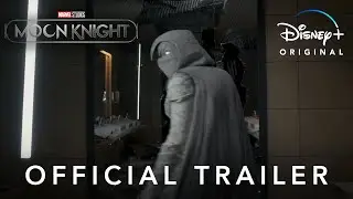 Marvel Studios&rsquo; Moon Knight | Official Trailer | Disney+