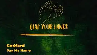 Godford - Say My Name
