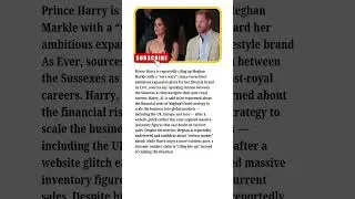 1 Min Ago: Prince Harry &lsquo;Riling&rsquo; Meghan Markle With His &lsquo;Very Wary&rsquo; Stance on Her Expansion Plans