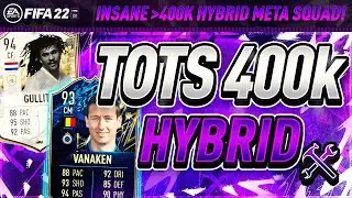 INSANE FULL TOTS 400K META HYBRID TEAM! THE BEST 400K HYBRID SQUAD BUILDER - FIFA 22 ULTIMATE TEAM!