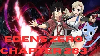 Edens Zero Chapter 283 review. The chronophage is a type of overdrive.