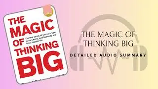 THE MAGIC OF THINKING BIG: DETAILED BOOK SUMMARY AUDIO BOOK INTERNATIONAL BESTSELLER 