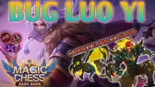 CARA MEMAKAI BUG LUO YI (Auto mythic Ribuan) - Claude Empire+Assasin - Magic Chess Indonesia