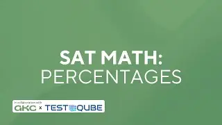 Mastering Percentages | Free SAT Prep for Students Everywhere | Global Kids Connect