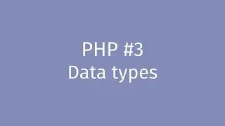 PHP Tutorial #3: Data Types
