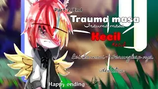 彡✎Trauma masa kecil [Part 2/End] || GCMM Countryhumans AU || Reinkarnasi Indonesia