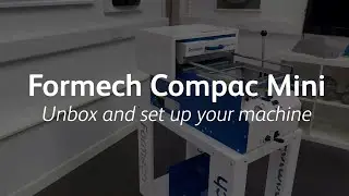 Set Up Guide for Formech Compac Mini
