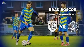 RFC | Match Preview vs Buxton - Brad Roscoe