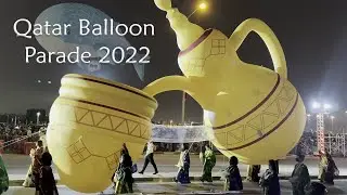 Qatar balloon parade 2022 | DOHA | FRS MusiC | HD Video