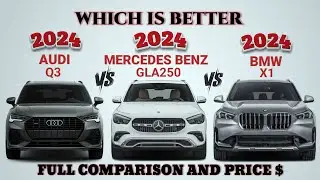 2024 Audi Q3 45 s line vs 2024 Mercedes Benz GLA250 vs 2024 BMW X1 Xdrive28i | Which is better