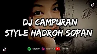 DJ CAMPURAN X STYLE HADROH SOPAN KANE
