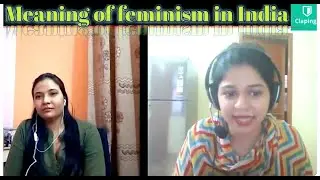 Clapingo session with Akhila: Patriarchy and Feminism in India😶😶😬