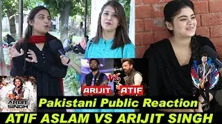 Arijit Singh Vs Atif Aslam | Pakistani Public Reaction | Which One Do You Like The Most?