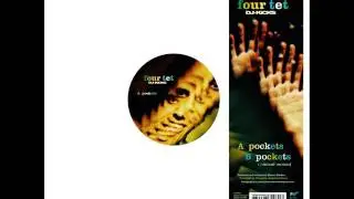 Four Tet - Pockets (Minimal Version) [DJ-Kicks]