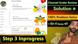 Step 3 Inprogress Channel Under Review Stuck | Monetization Step 3 In progress Kitna Time Lagta Hai