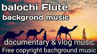 Free blochi flute no copyright background music pakistani folk music...