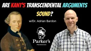 Kant, Time, and Transcendental Arguments | w/Dr. Adrian Bardon  - PPP ep. 129