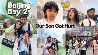 Beijing Day 2 | Our Son Got Hurt Boht Roya 😭| Exploring Wangfujing & shichihai Street | Larai Hogai