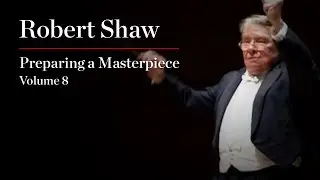 Robert Shaw: Preparing a Masterpiece, Volume 8: Haydn 