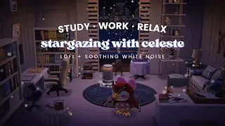 Stargazing with Celeste ✨ 1 Hour Chill Lo-fi No Midroll Ads 🔭 Studying Music | Work Aid 🎧