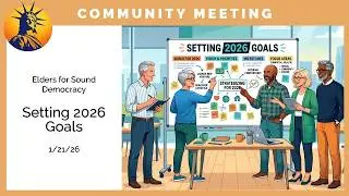 Elders for Sound Democracy Community Meeting 1-21-26