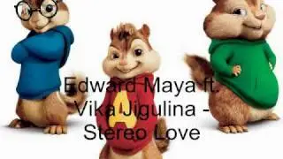 Stereo Love - Edward Maya ft. Vika Jigulina - Chipmunks (original version)