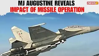 Grp Capt (R) MJ Augustine on India&rsquo;s 50-Missile Operation That Shook Pakistan&rsquo;s Military