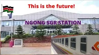 Ngong SGR Train Station is the Future. Kenya is Changing!