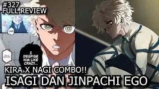 BLUE LOCK EPISODE 327 FULL REVIEW - KIRA X NAGI COMBO ! ISAGI DI PANGGIL JINPACHI EGO!