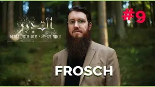 #9 | FROSCH | FROG | RAMADAN-Serie mit Nicolas Blancho