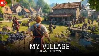 I Built a Wine Industry & Reached 100+ Villagers | Foundation Gameplay - Part 3