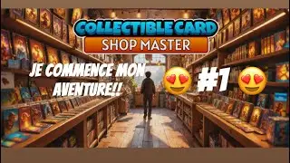 JE COMMENCE MON AVENTURE SUR Collectible Card Shop Master😍!! #1