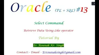 Oracle # 13 | Select Command  | Like operation | Use of wild Card Char % and _