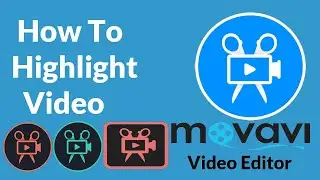 How To Highlight  Video Movavi video editor