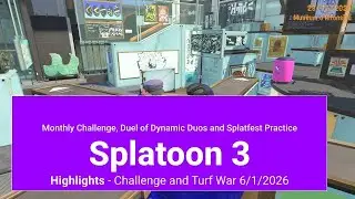 Splatoon 3: Highlights - Challenge and Turf War 6/1/2026