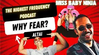 the highest frequency podcast episode 021 WHY FEAR